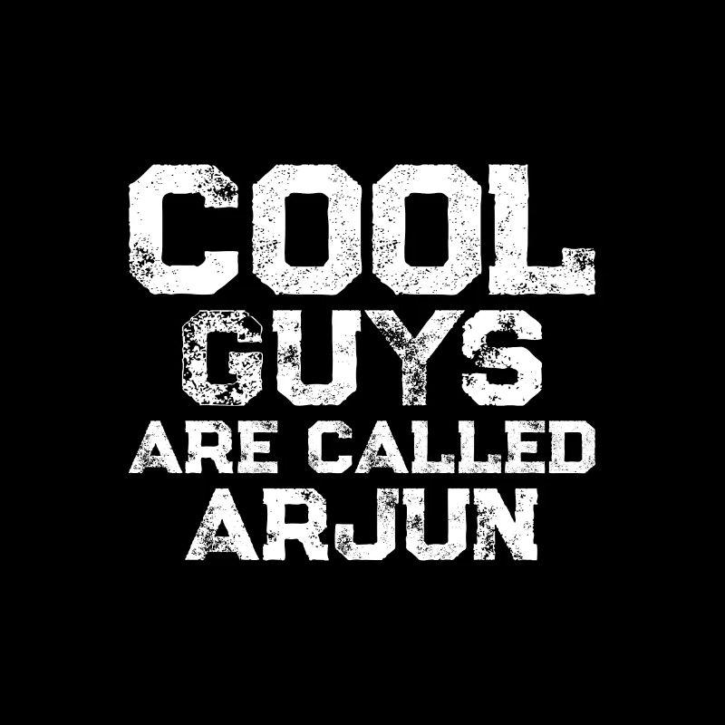 Cool guys are called Arjun