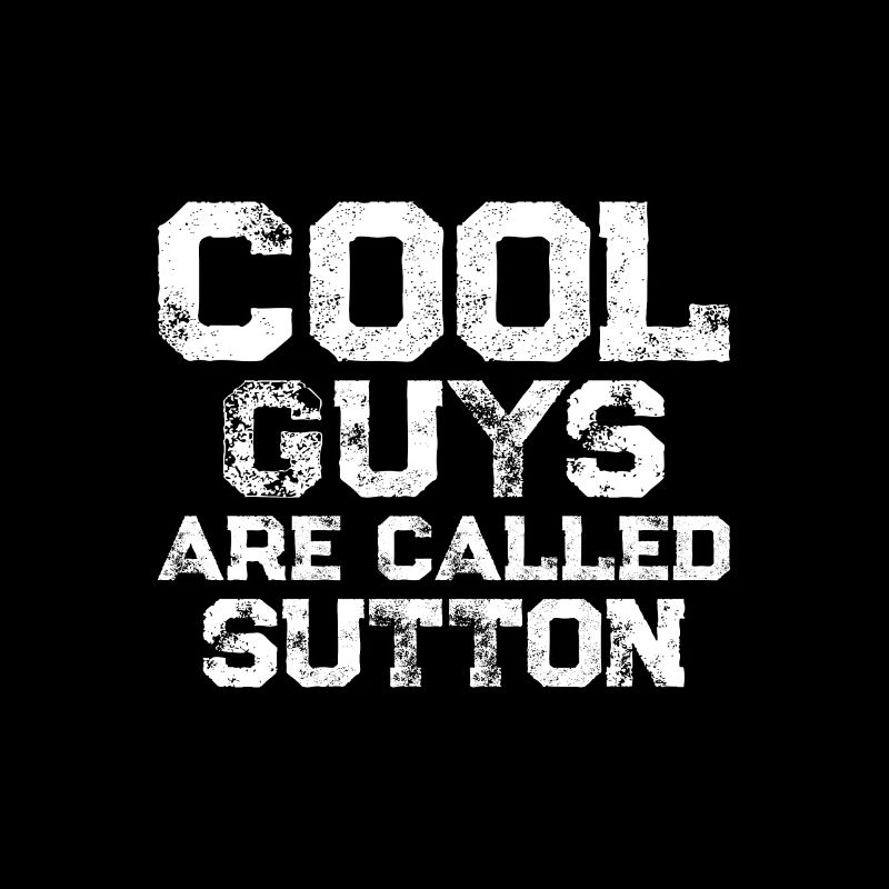Cool guys are called Sutton