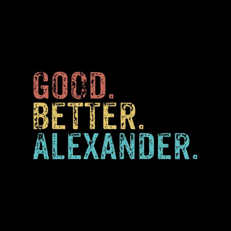 Good better Alexander
