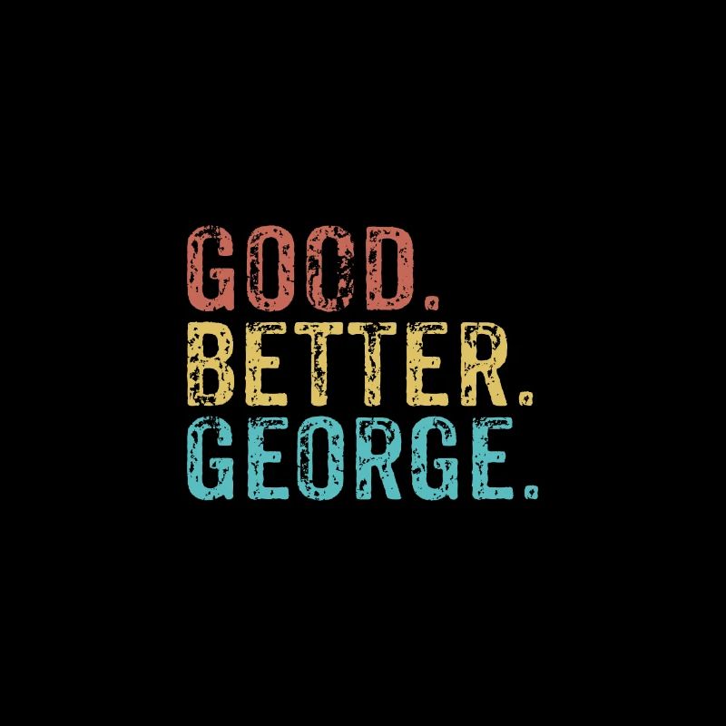 Good better George
