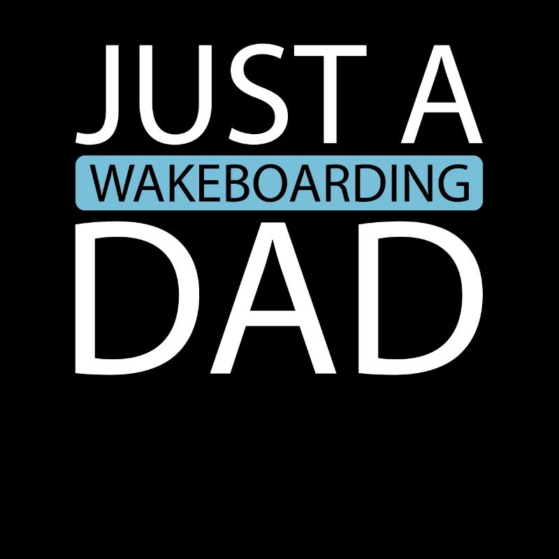 Wakeboard Wakeboarder Juste un papa wakeboard