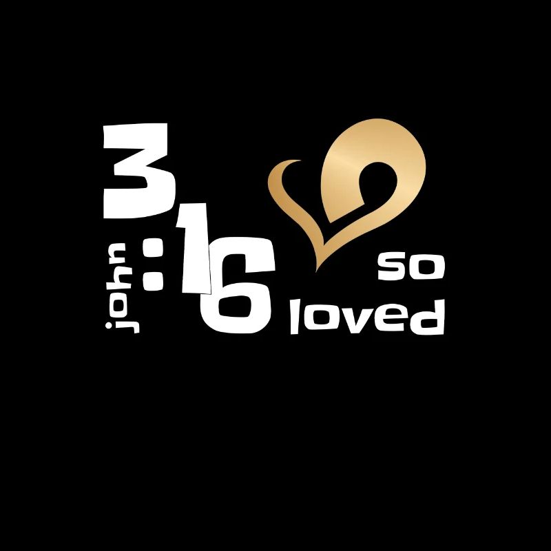 Christian Design - John 3 verse 16 - So Loved