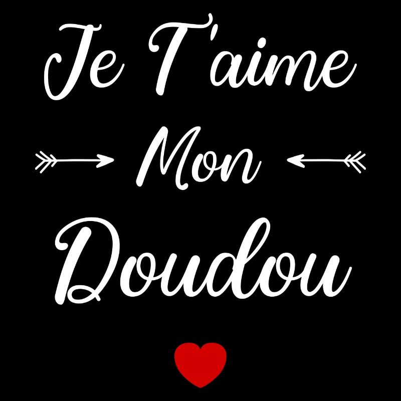 je t'aime mon Doudou