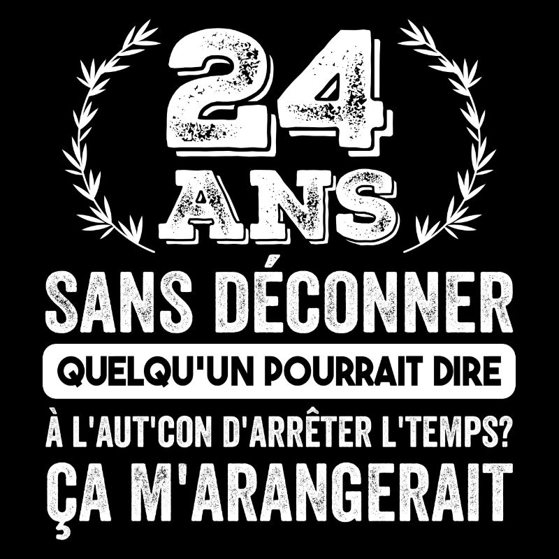 24 Ans Sans Déconner Cadeau D'anniversaire 24ans