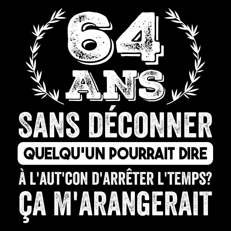 64 Ans Sans Déconner Cadeau D'anniversaire 64ans