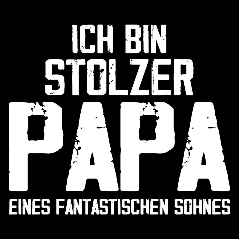 Stolzer Papa eines fantastischen Sohnes.- Geschenk