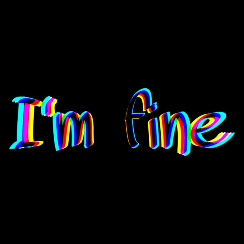 I‘m fine