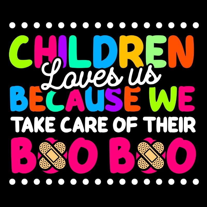 Children love us because we care for their boo boo