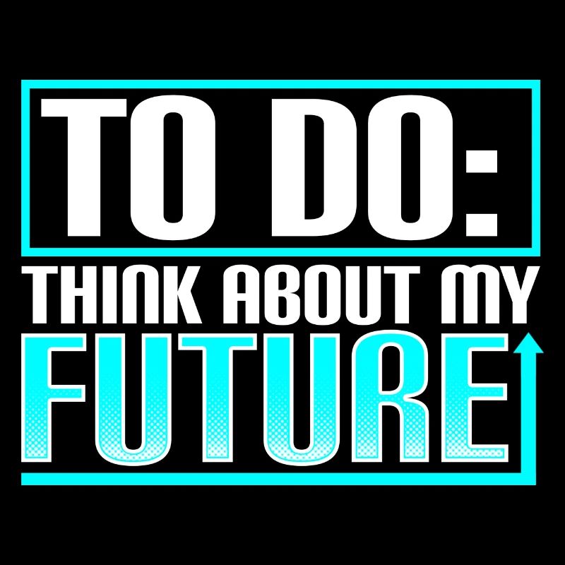 TO DO Think About My Future