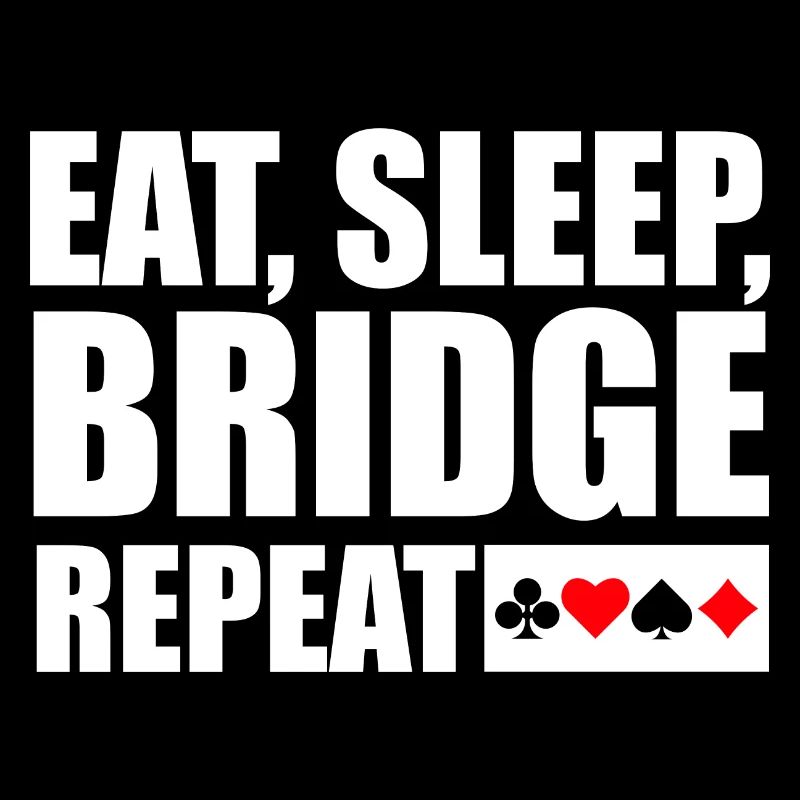 Bridge Eat Sleep Bridge Répéter