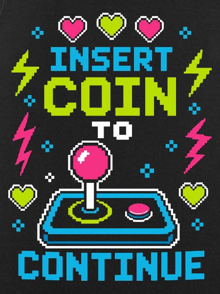 Insert Coin To Continue Retro Gaming