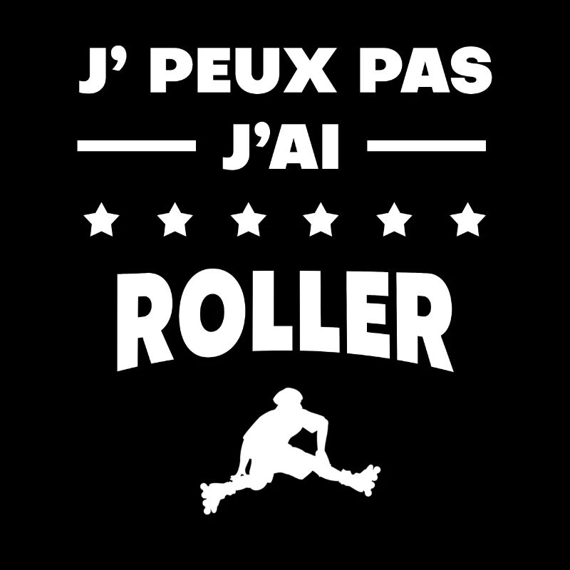 Je peux pas j'ai roller cadeau roller
