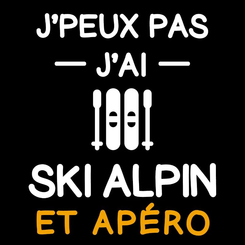 I can't I have alpine skiing aperitif skier