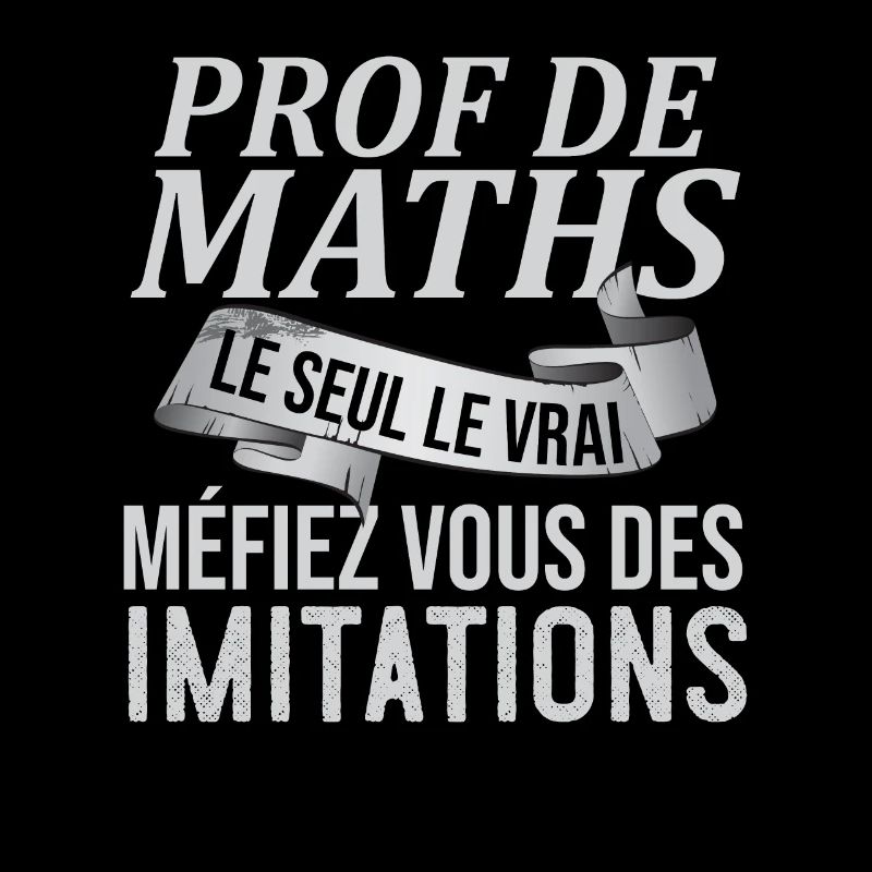 Prof De Maths Le Seul Le Vrai Humour Mathématiques