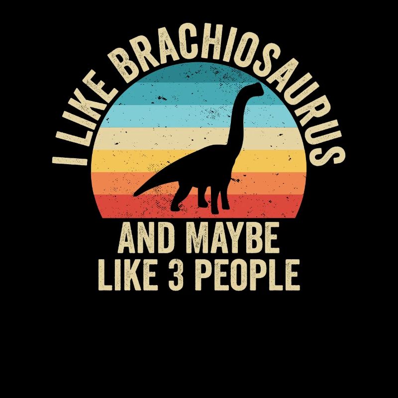 Ich mag Brachiosaurus Geschenk Humor Dinosaurier