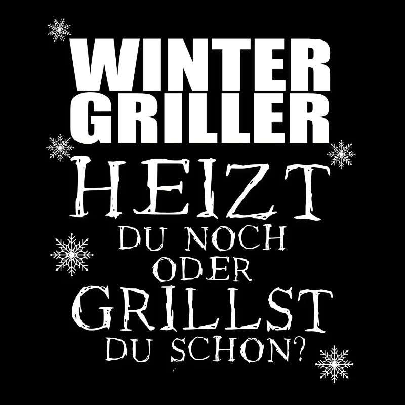 Wintergriller- Heizt du noch oder Grillst du