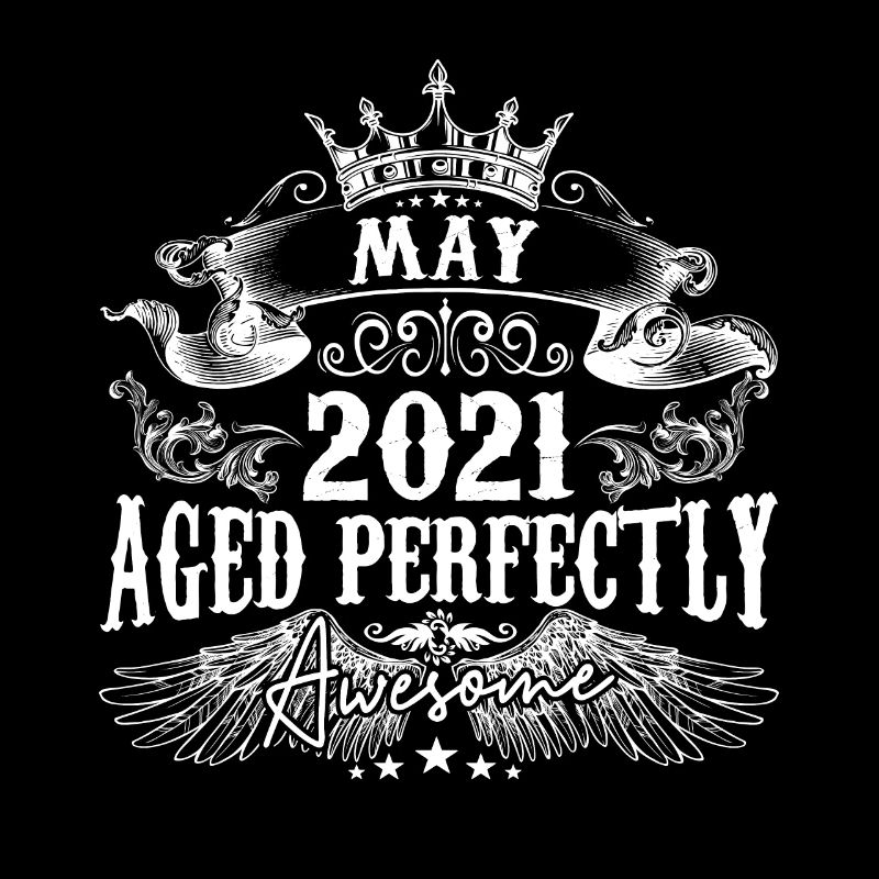 2021 | Mai 2021 Geburtstag Perfekt gealtert