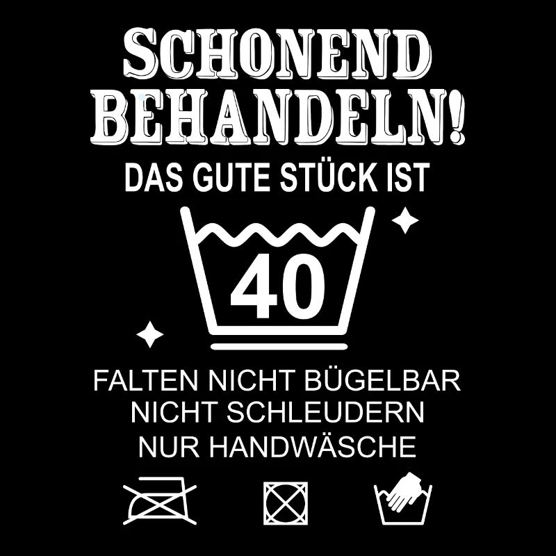 Schonend Behandeln Geschenk zum 40. Geburtstag