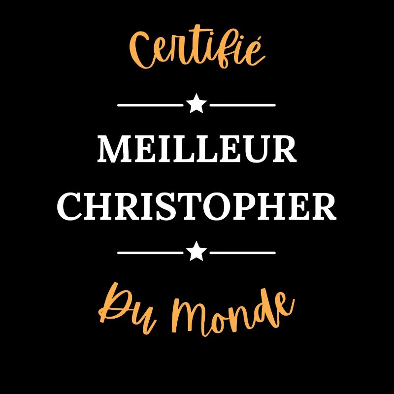 Certifié meilleur Christopher du monde