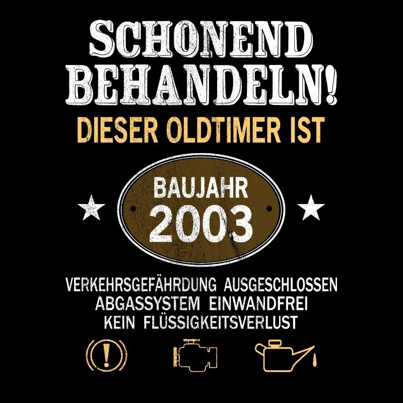 Schonend Behandeln Oldtimer Baujahr 2003 Geboren