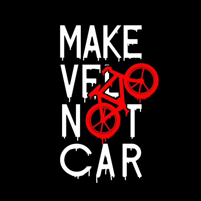 MAKE VÉLO NOT CAR ! (cyclisme)