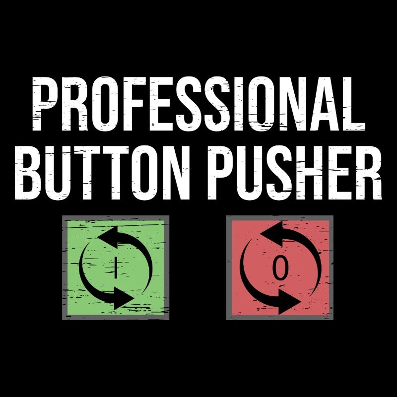 Professional Button Pusher CNC Machinist