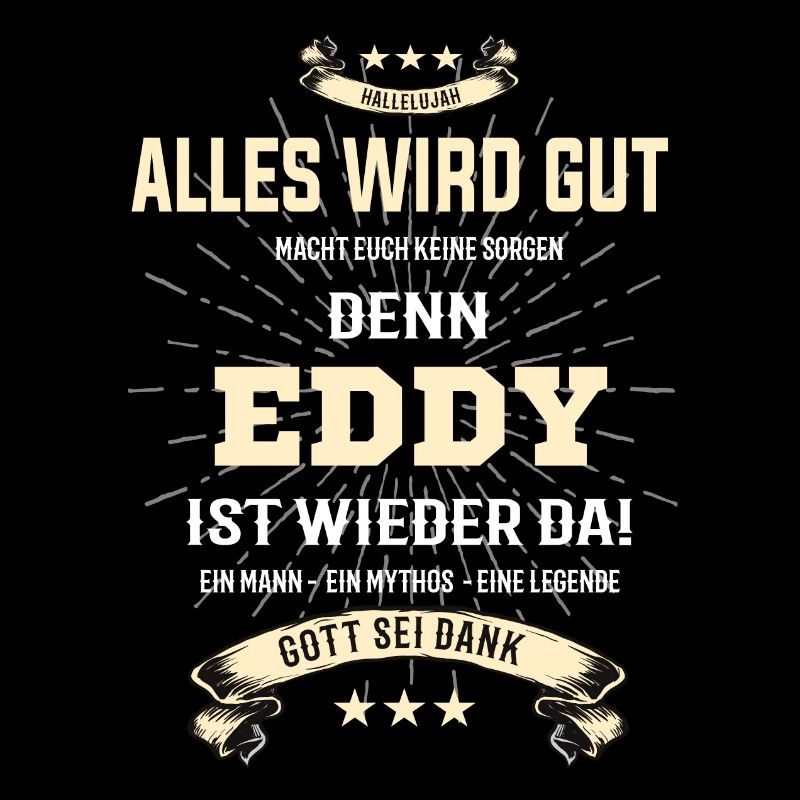 alles wird gut denn Eddy Ist da T-Shirt