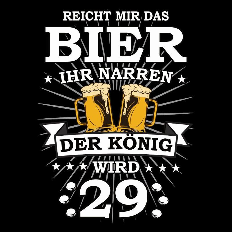 Reicht mir das Bier ihr Narren der König wird 29