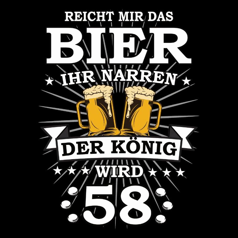 Reicht mir das Bier ihr Narren der König wird 58