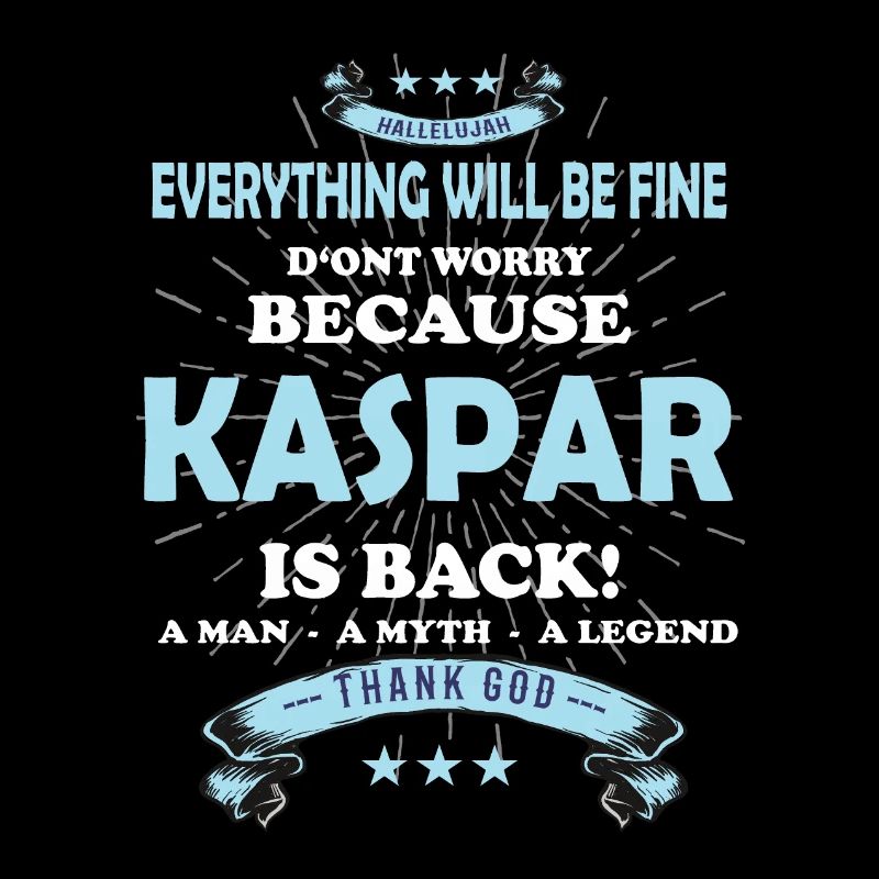 Everything will be fine Kaspar Is back
