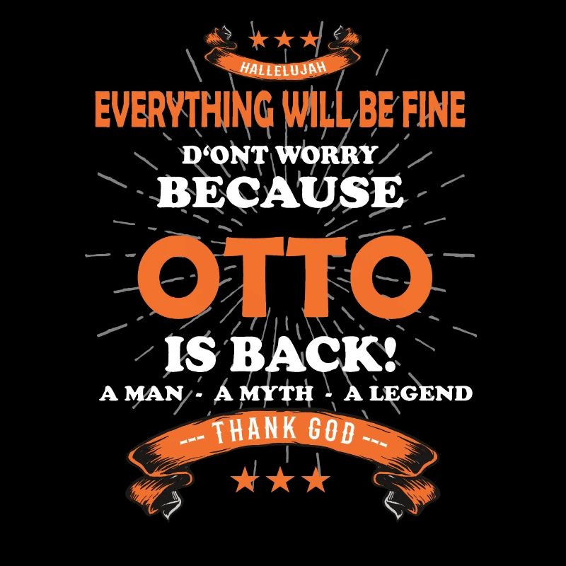 Everything will be fine Otto Is back