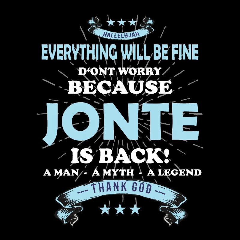 Everything will be fine Jonte Is back