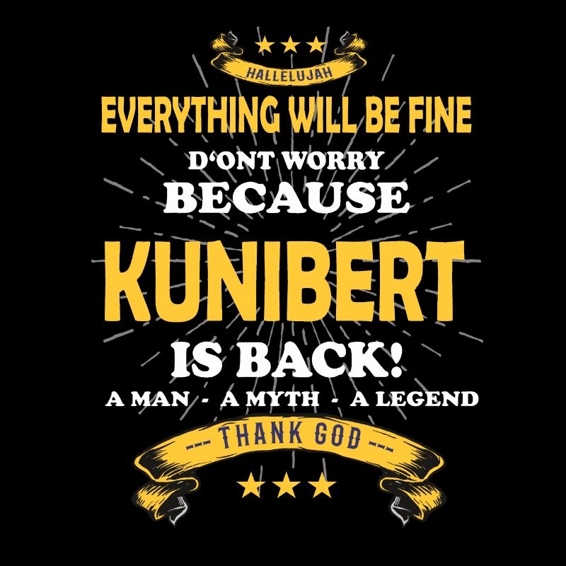 Everything will be fine Kunibert Is back