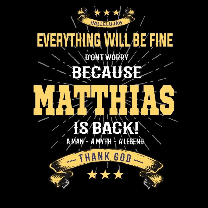 Everything will be fine Matthias Is back