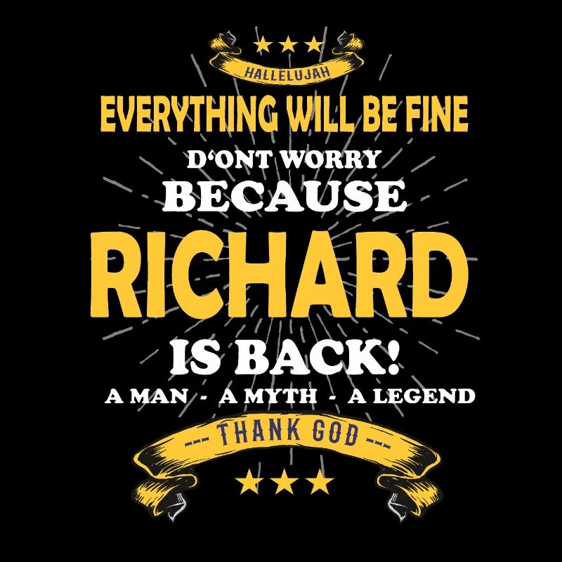 Everything will be fine Richard Is back