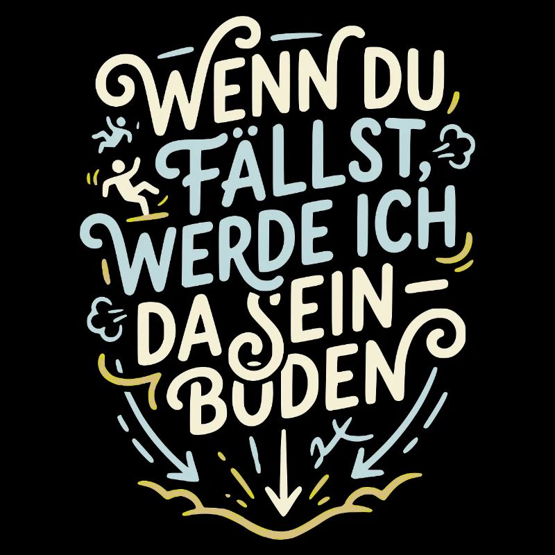 Wenn du fällst werde ich da sein