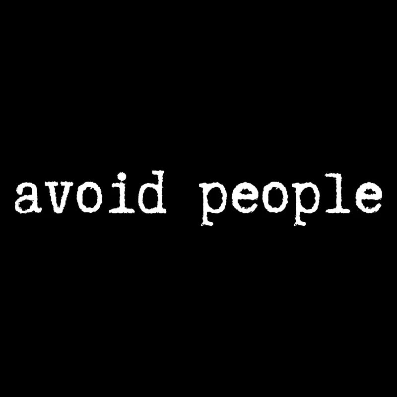 avoid people