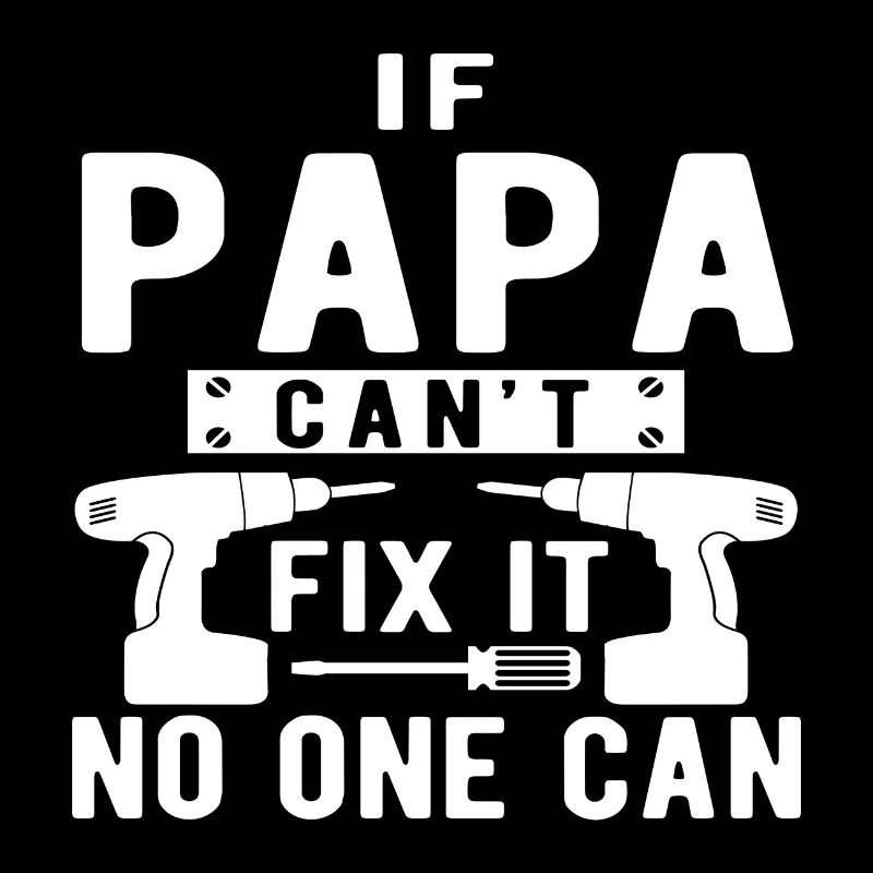 If Not Dad Can Fix - No One Can