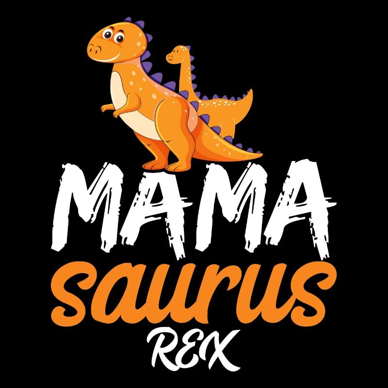 Mama Saurus Rex passionnée chère mère maman