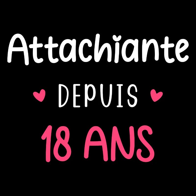 Attachiante depuis 18 ans