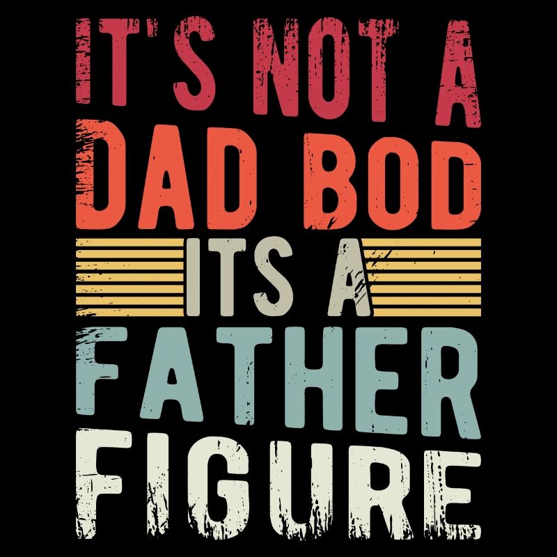 It's not a Dad Bod it's a Father Figure