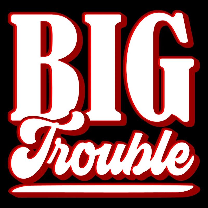 Big Trouble | Colors can be changed