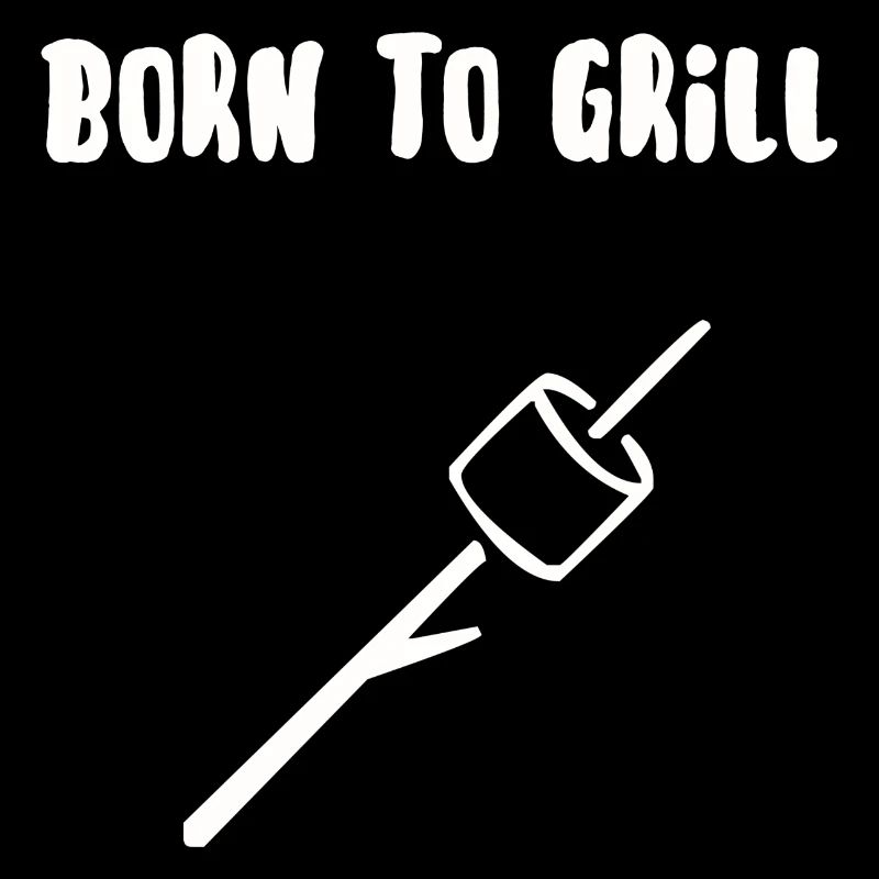 Born to grill