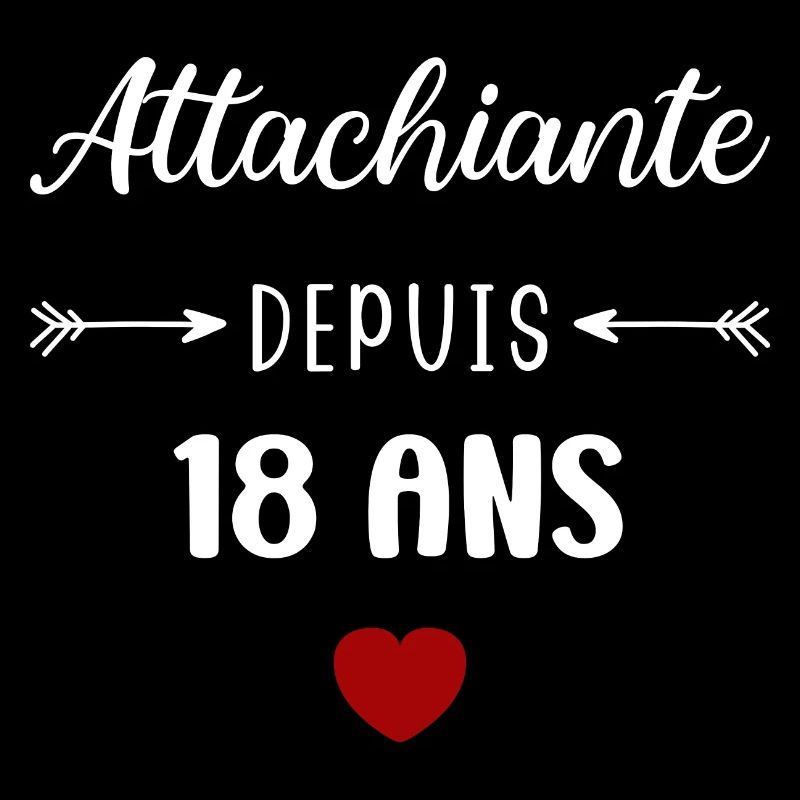 Attachiante depuis 18 ans