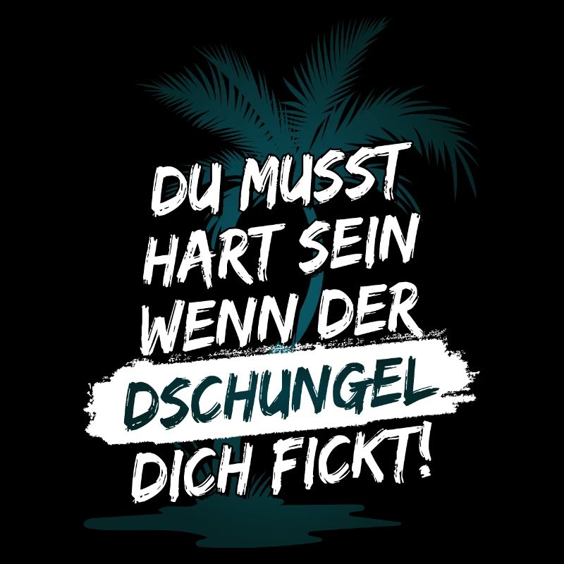 Du musst hart sein, wenn der Dschungel dich fickt!