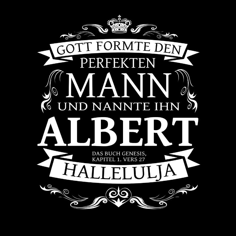 Albert der perfekte Mann von Gott geformt Design