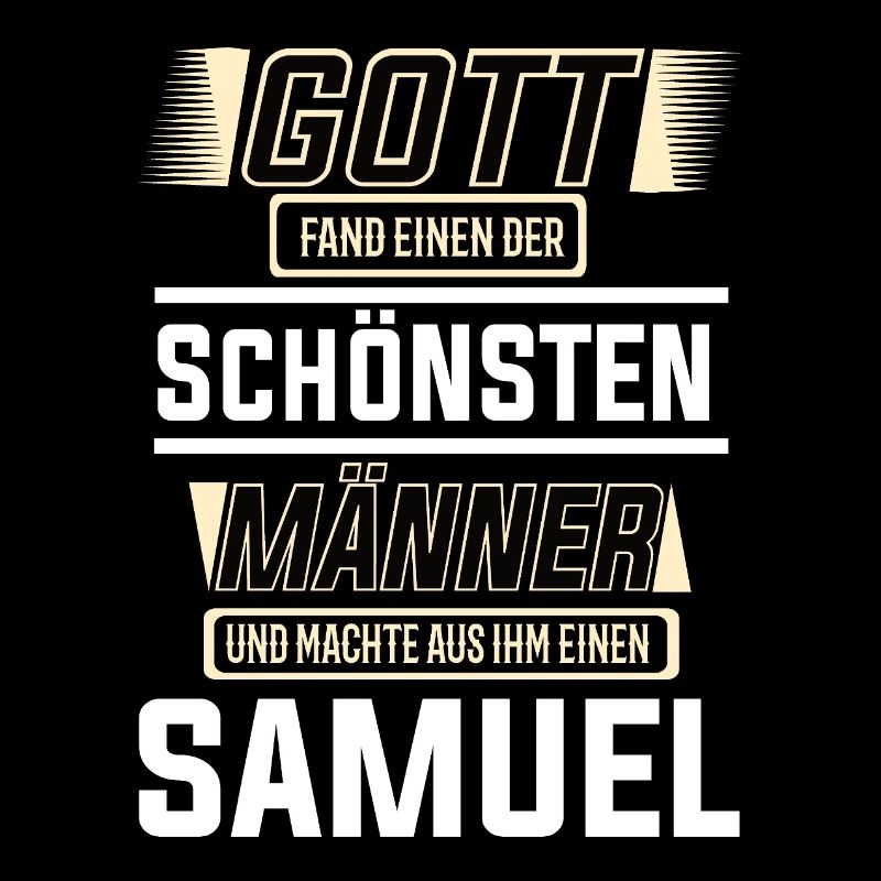 Samuel der schönste Mann von Gott geformt Design
