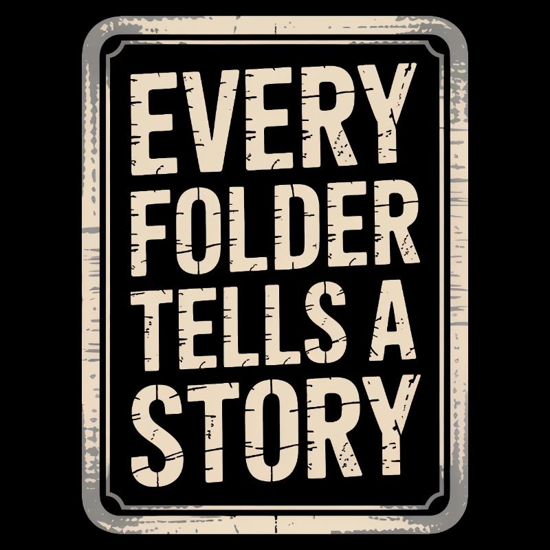 Every Folder Tells a Story