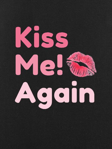Kiss me again