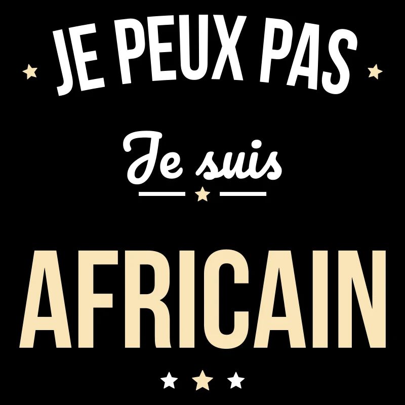 Je peux pas je suis Africain